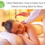 Client Retention_ How to Keep your Spa Clients Coming Back for More