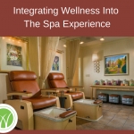 Integrating Wellness Into The Spa Experience