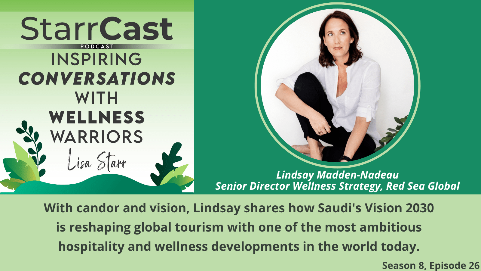 Wellness at Giga Scale: Red Sea Global’s Bold Vision with Lindsay Madden-Nadeau